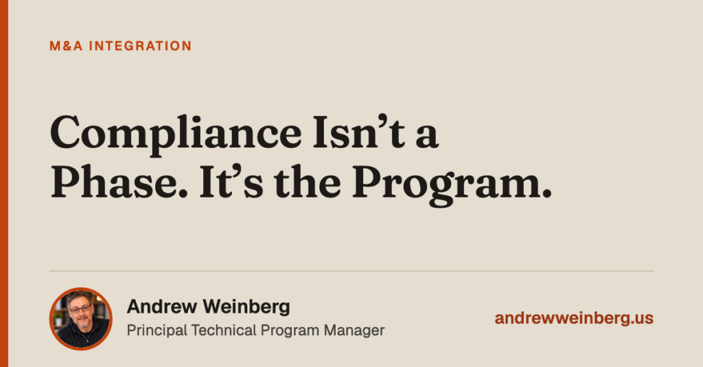 Compliance Isn’t a Phase. It’s the Program.
