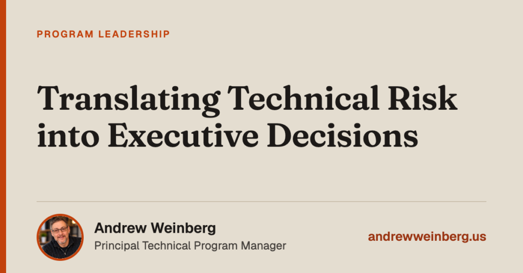 Translating Technical Risk into Executive Decisions